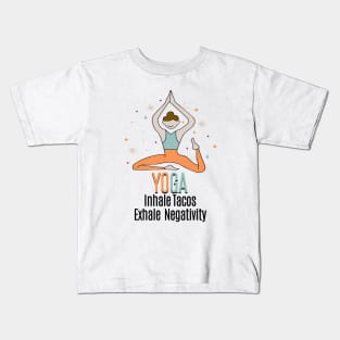 YOGA - Inhale Tacos Exhale Negativity Kids T-Shirt